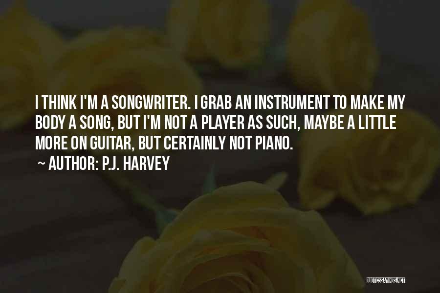 My Instrument Quotes By P.J. Harvey