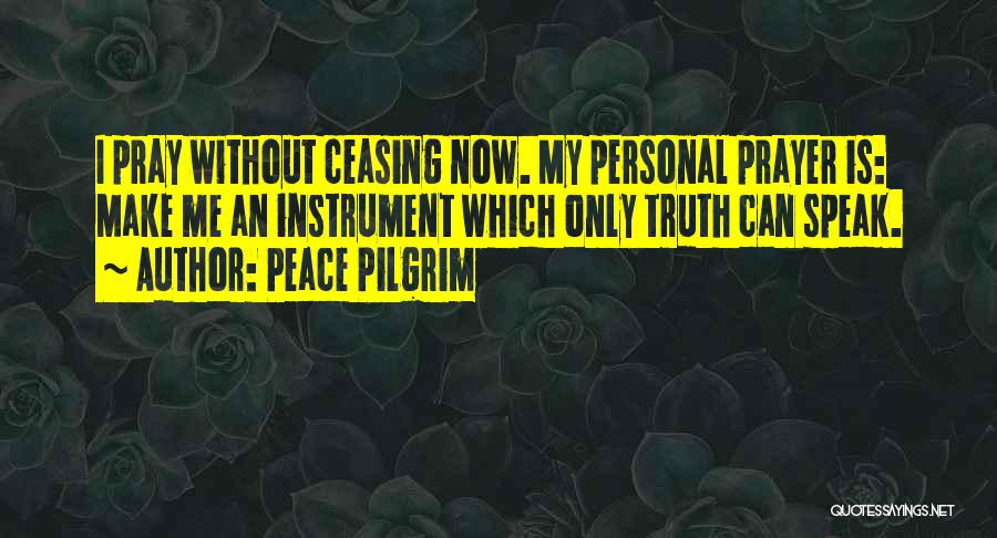 My Instrument Quotes By Peace Pilgrim