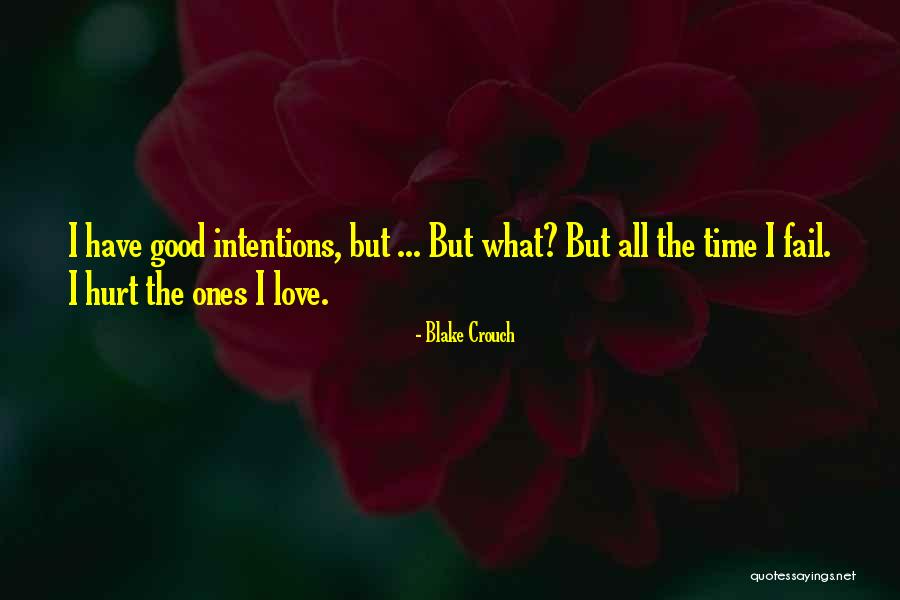 My Intentions Are Good Quotes By Blake Crouch