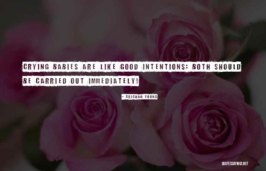 My Intentions Are Good Quotes By Brigham Young