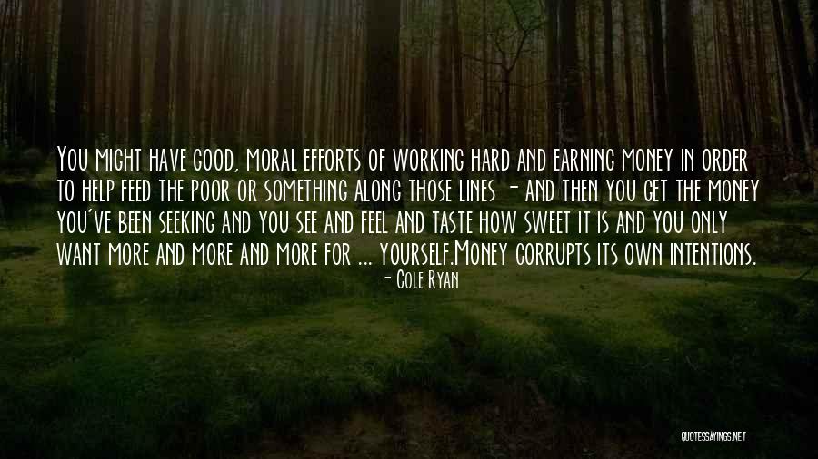 My Intentions Are Good Quotes By Cole Ryan