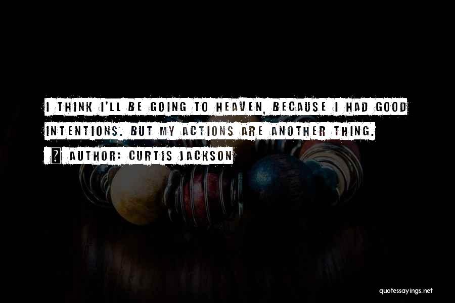 My Intentions Are Good Quotes By Curtis Jackson
