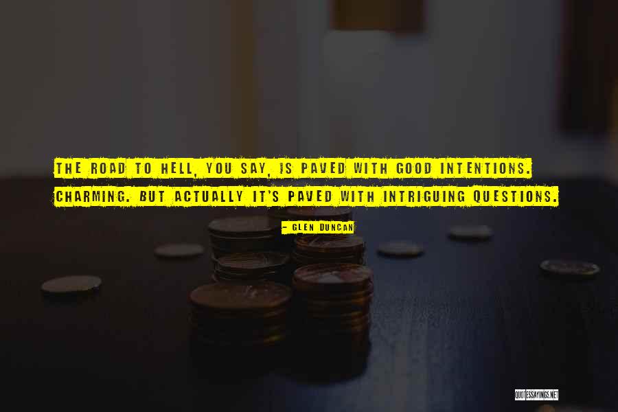 My Intentions Are Good Quotes By Glen Duncan