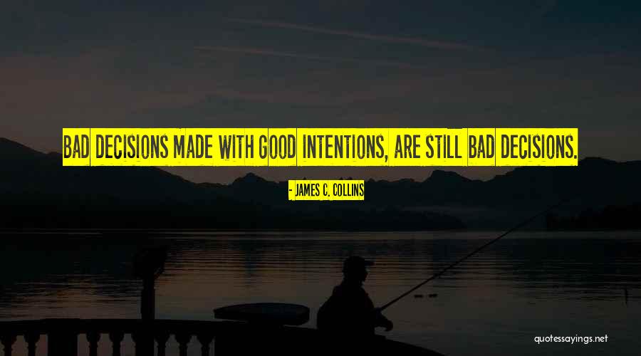 My Intentions Are Good Quotes By James C. Collins