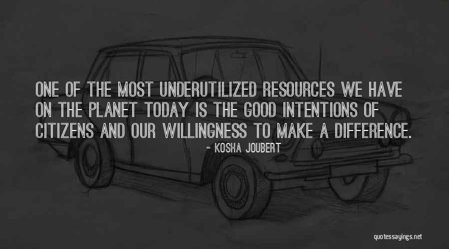 My Intentions Are Good Quotes By Kosha Joubert