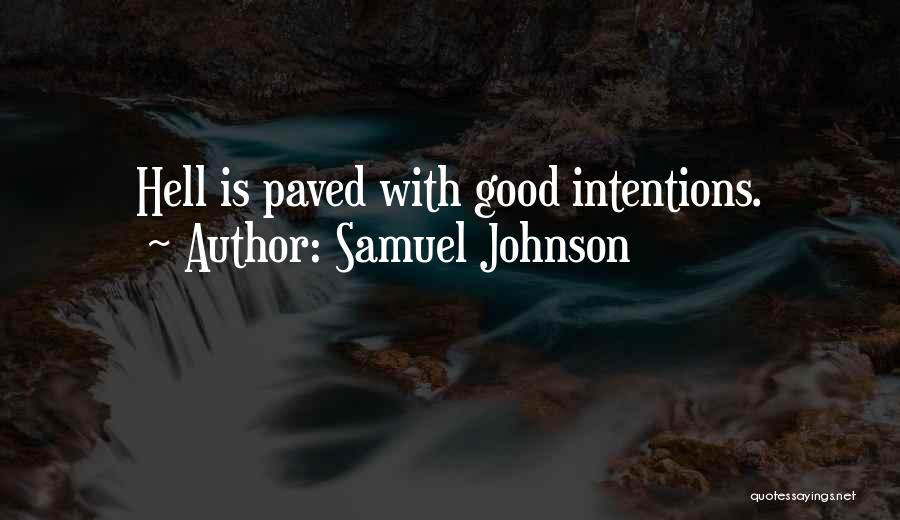 My Intentions Are Good Quotes By Samuel Johnson