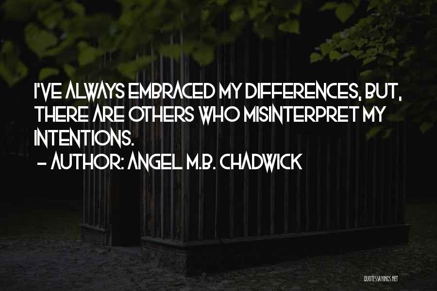My Intentions Quotes By Angel M.B. Chadwick