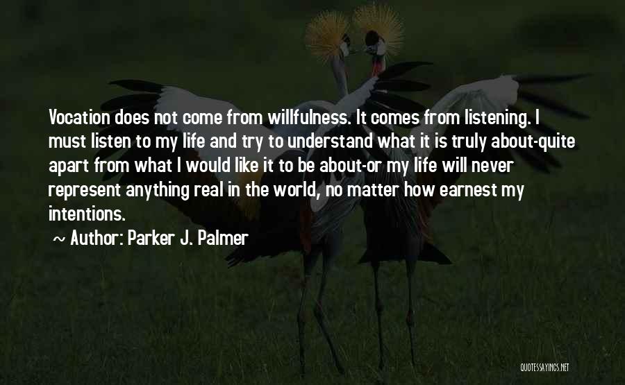 My Intentions Quotes By Parker J. Palmer