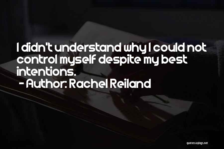 My Intentions Quotes By Rachel Reiland