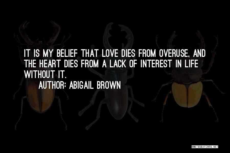 My Interest In Life Quotes By Abigail Brown