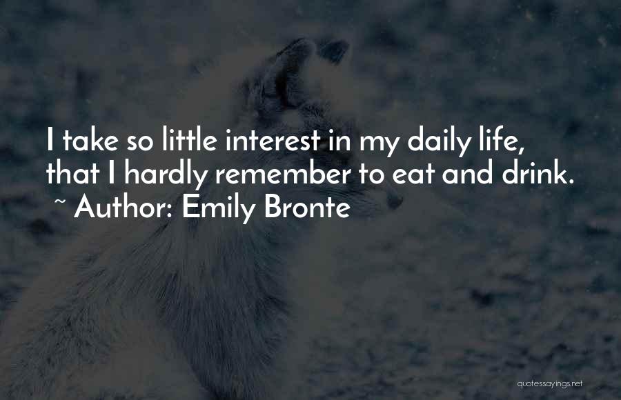 My Interest In Life Quotes By Emily Bronte