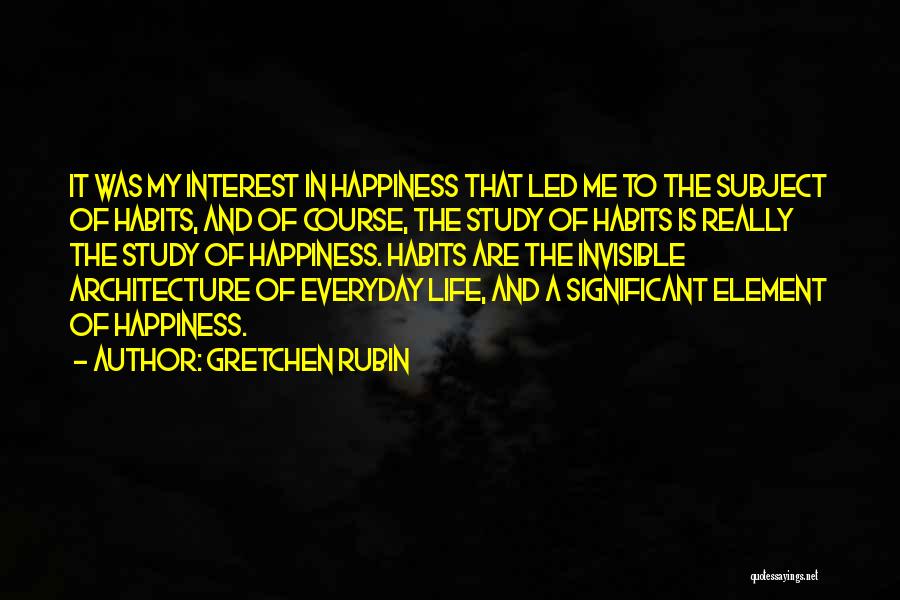 My Interest In Life Quotes By Gretchen Rubin