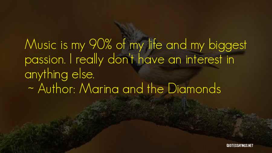 My Interest In Life Quotes By Marina And The Diamonds