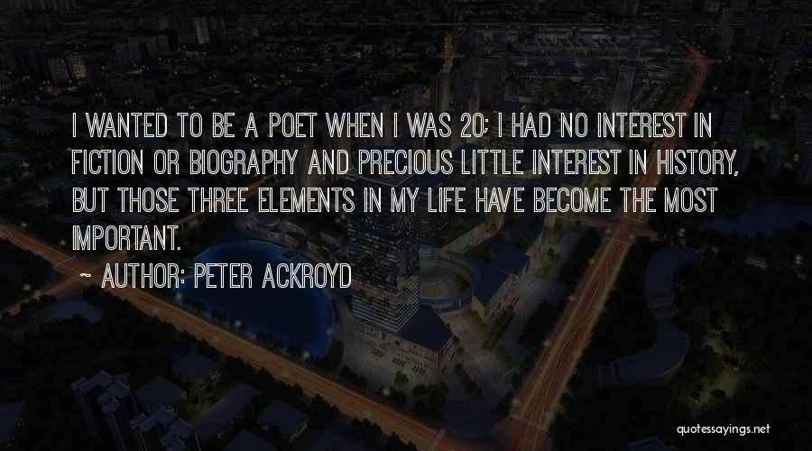 My Interest In Life Quotes By Peter Ackroyd