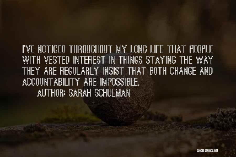 My Interest In Life Quotes By Sarah Schulman