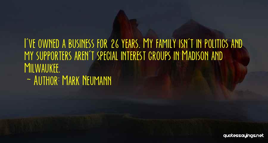 My Interest Quotes By Mark Neumann