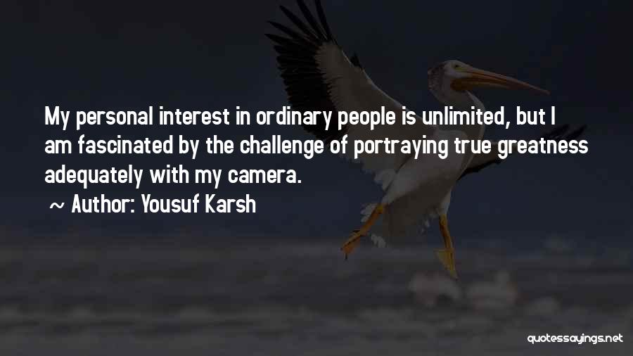 My Interest Quotes By Yousuf Karsh
