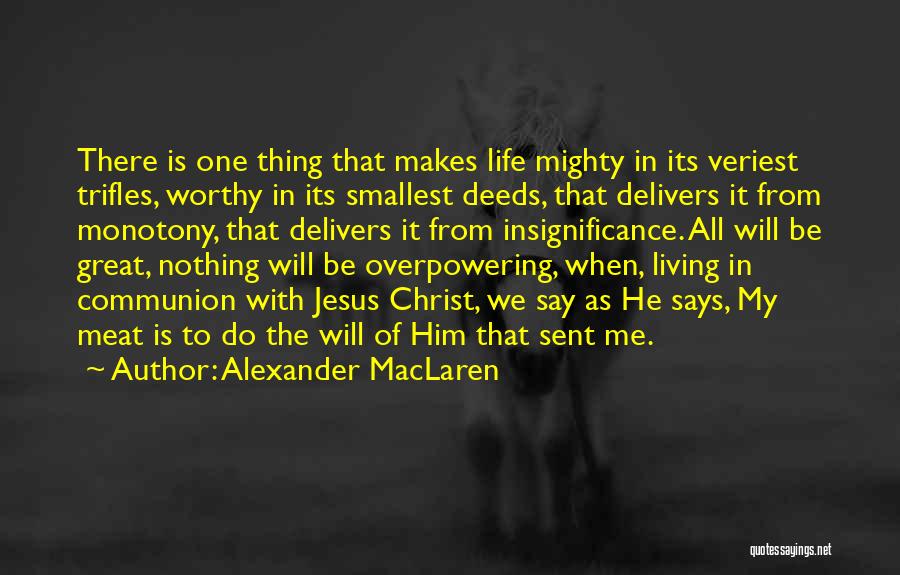 My Jesus Quotes By Alexander MacLaren