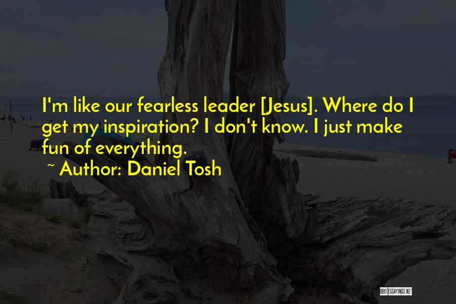 My Jesus Quotes By Daniel Tosh