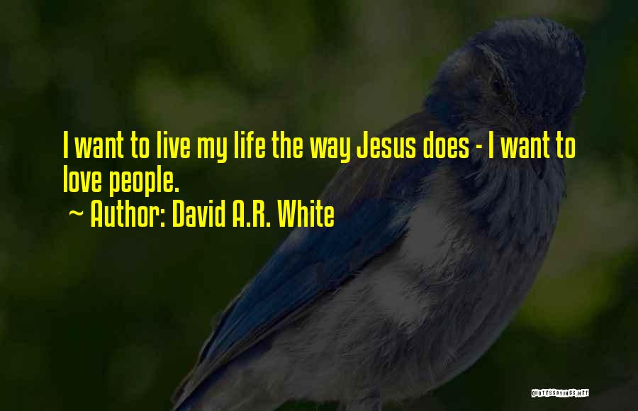 My Jesus Quotes By David A.R. White