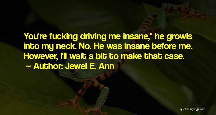 My Jewel Quotes By Jewel E. Ann