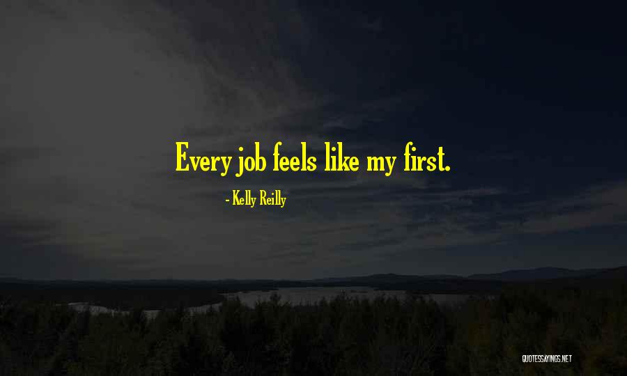 My Job Quotes By Kelly Reilly My Job Quotes By Kelly Reilly