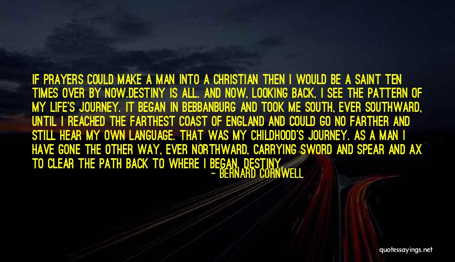 My Journey Back To Life Quotes By Bernard Cornwell