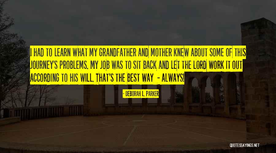 My Journey Back To Life Quotes By Deborah L. Parker My Journey Back To Life Quotes By Deborah L. Parker