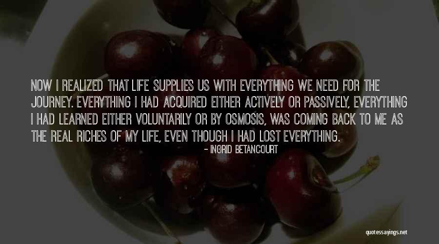 My Journey Back To Life Quotes By Ingrid Betancourt My Journey Back To Life Quotes By Ingrid Betancourt