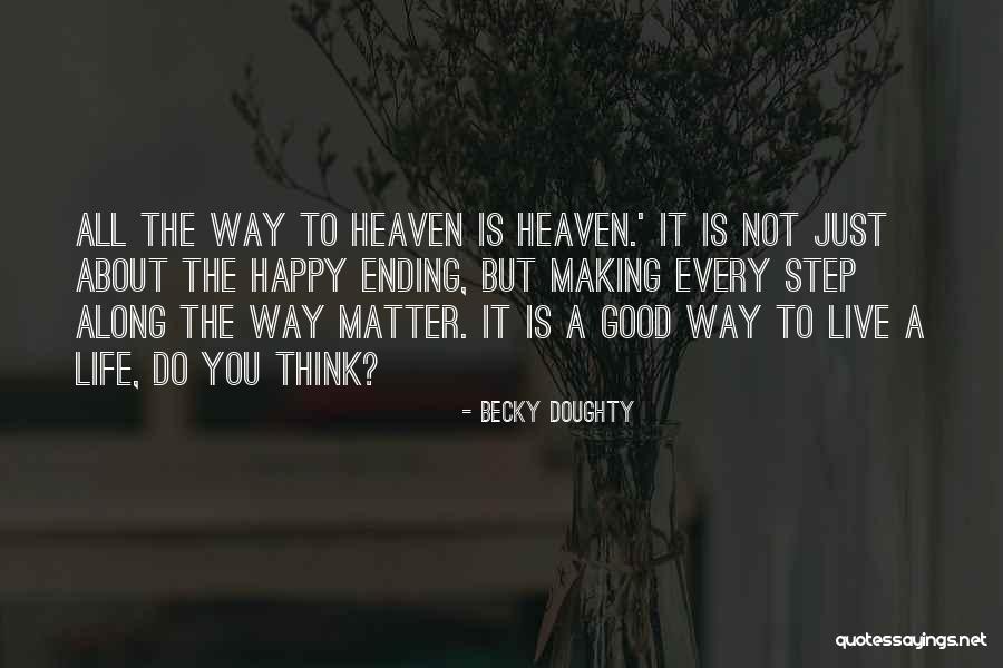 My Journey To Heaven Quotes By Becky Doughty