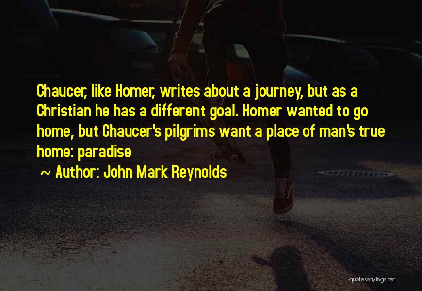 My Journey To Heaven Quotes By John Mark Reynolds