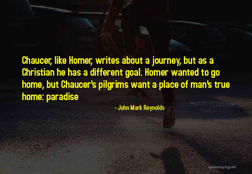 My Journey To Heaven Quotes By John Mark Reynolds