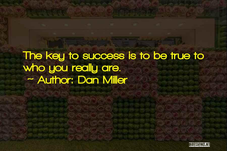 My Key To Success Quotes By Dan Miller