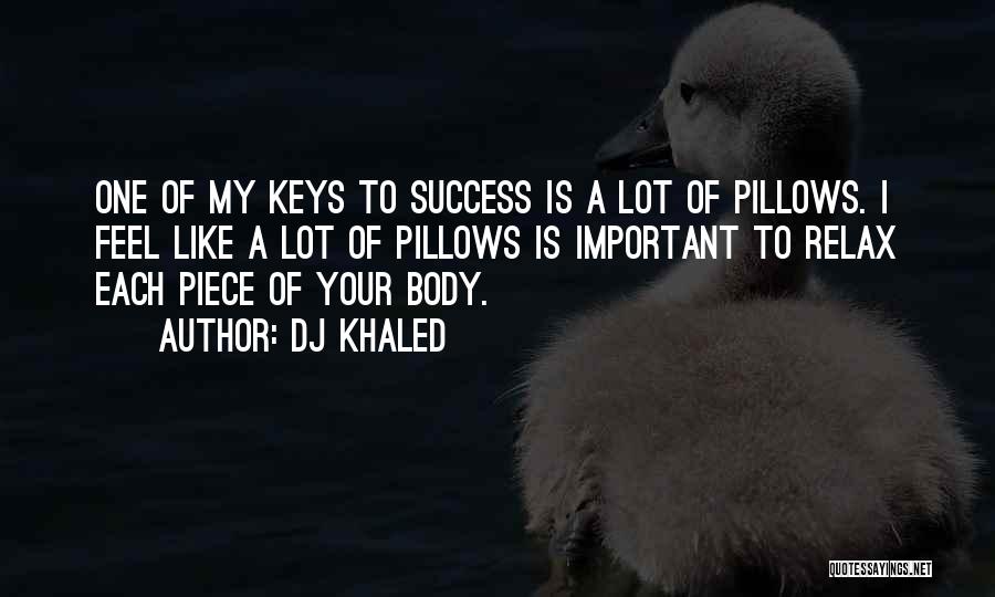 My Key To Success Quotes By DJ Khaled