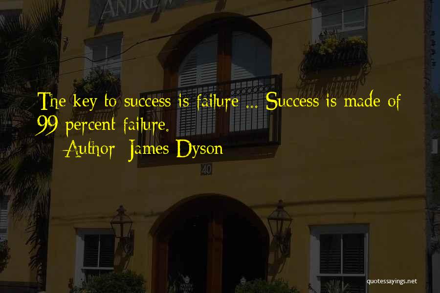 My Key To Success Quotes By James Dyson