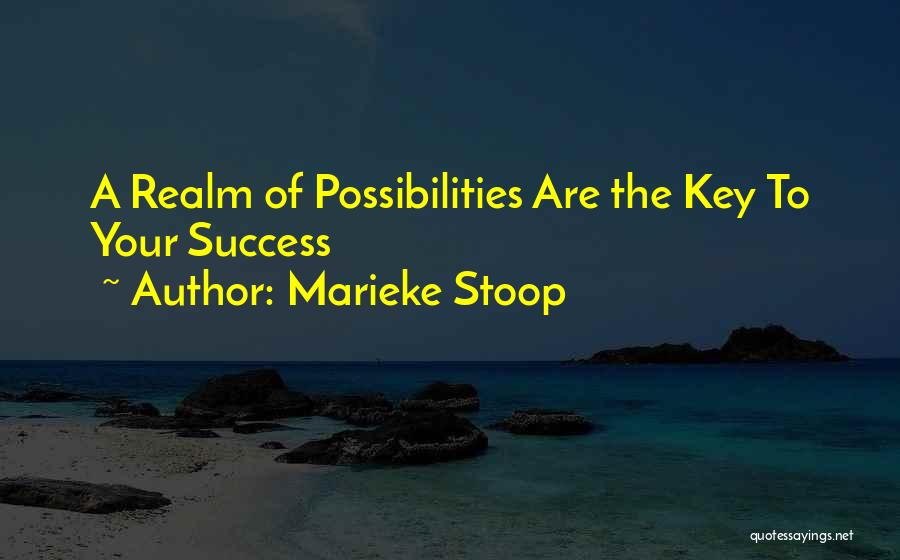 My Key To Success Quotes By Marieke Stoop