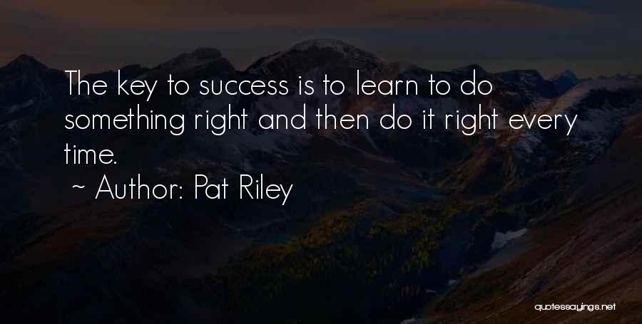 My Key To Success Quotes By Pat Riley