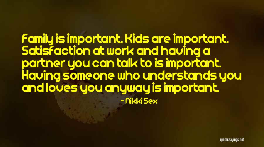 My Kids My Loves Quotes By Nikki Sex My Kids My Loves Quotes By Nikki Sex