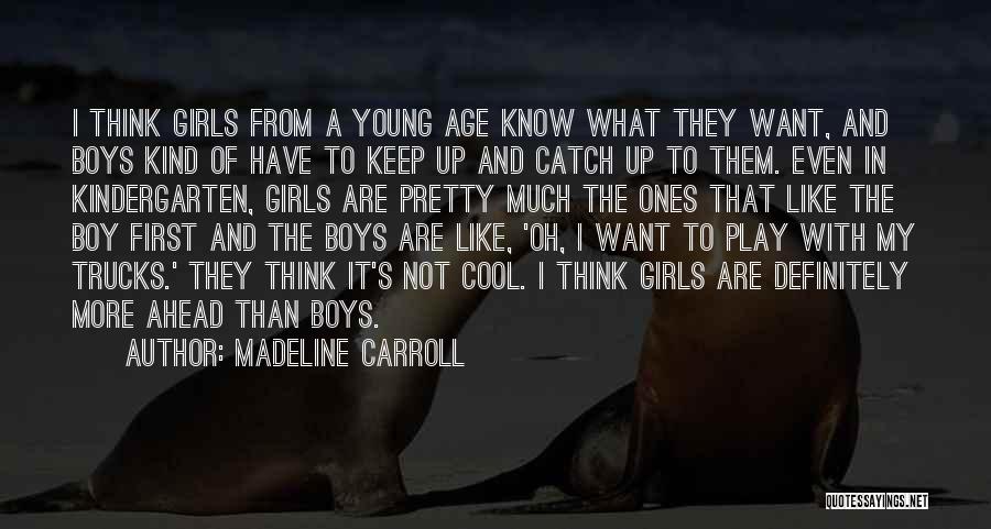 My Kind Of Boy Quotes By Madeline Carroll