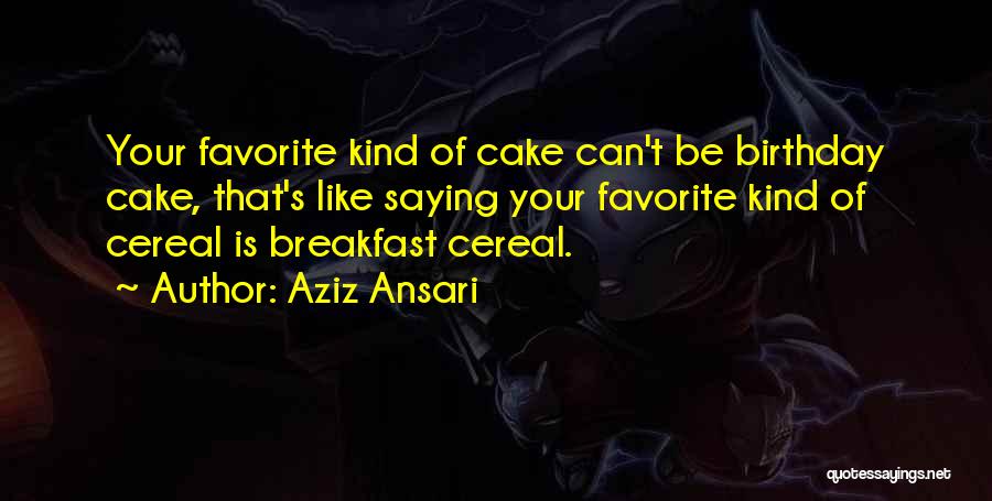 My Kind Of Breakfast Quotes By Aziz Ansari