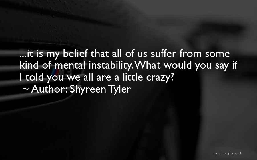My Kind Of Crazy Quotes By Shyreen Tyler
