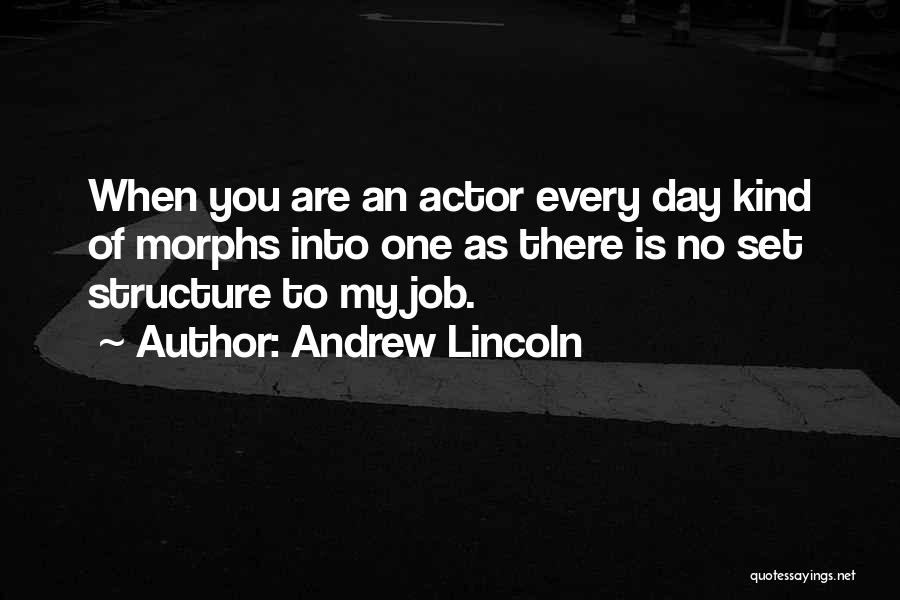 My Kind Of Day Quotes By Andrew Lincoln