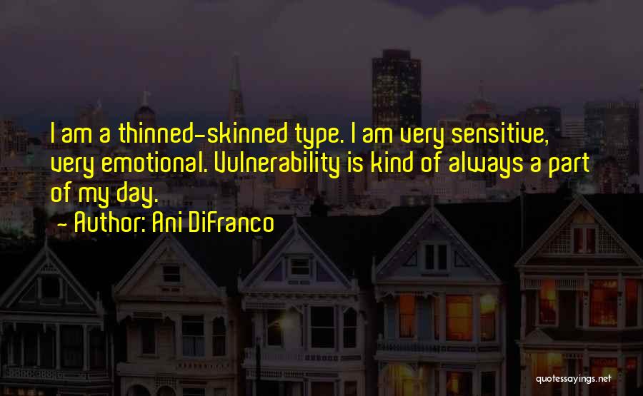 My Kind Of Day Quotes By Ani DiFranco