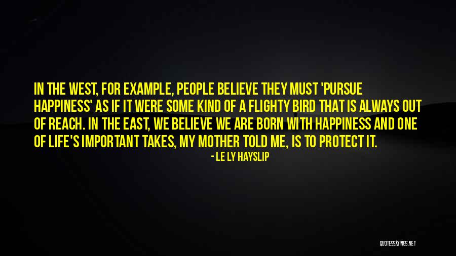 My Kind Of Happiness Quotes By Le Ly Hayslip My Kind Of Happiness Quotes By Le Ly Hayslip