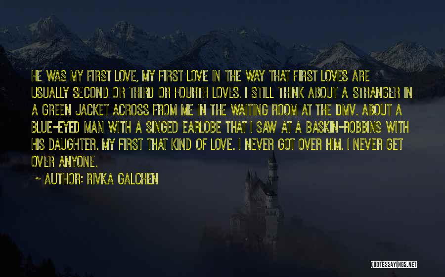 My Kind Of Man Quotes By Rivka Galchen