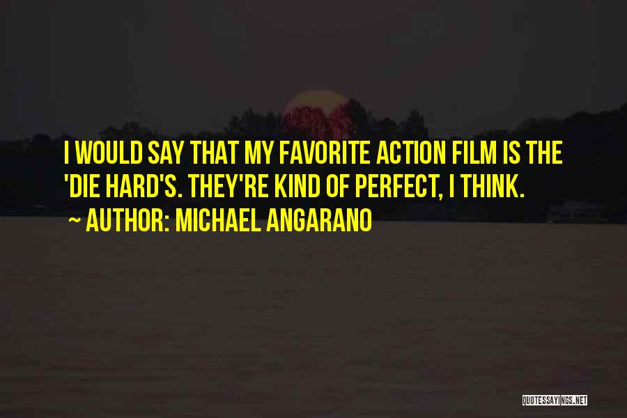 My Kind Of Perfect Quotes By Michael Angarano