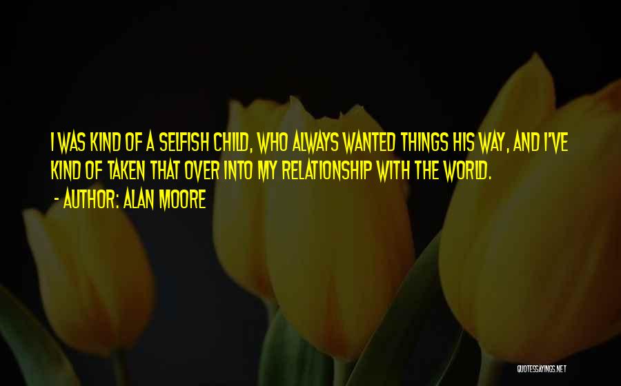My Kind Of Relationship Quotes By Alan Moore