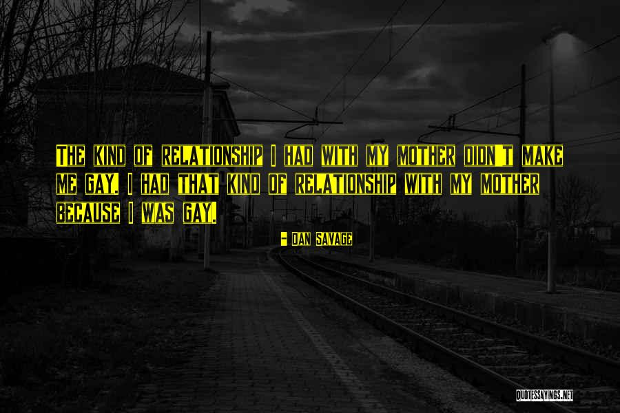 My Kind Of Relationship Quotes By Dan Savage My Kind Of Relationship Quotes By Dan Savage