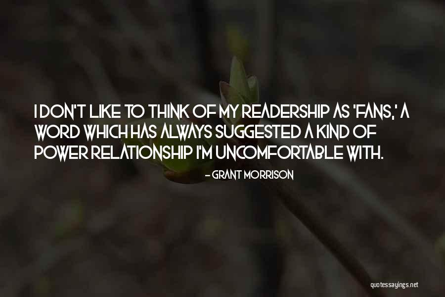 My Kind Of Relationship Quotes By Grant Morrison My Kind Of Relationship Quotes By Grant Morrison