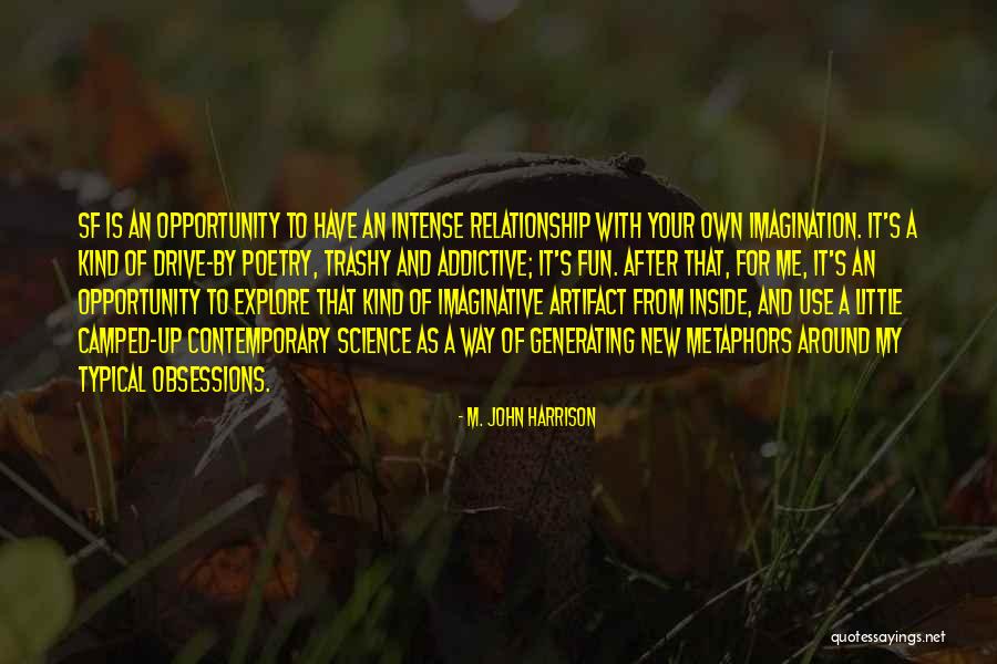 My Kind Of Relationship Quotes By M. John Harrison My Kind Of Relationship Quotes By M. John Harrison